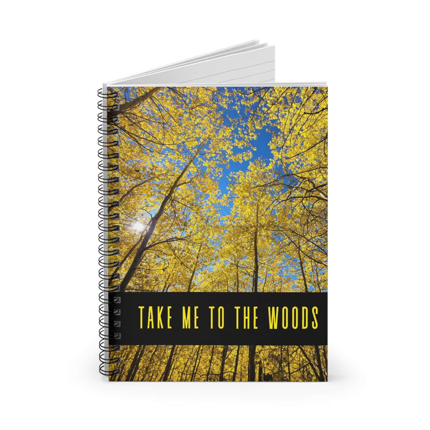 TAKE ME TO THE WOODS (Aspens) Spiral Notebook