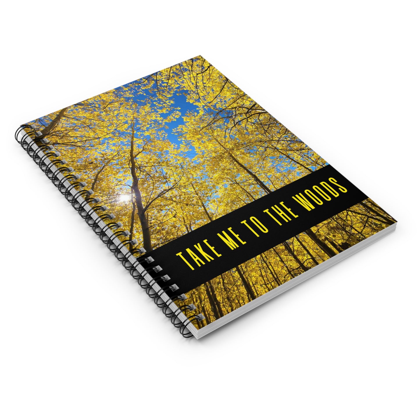 TAKE ME TO THE WOODS (Aspens) Spiral Notebook