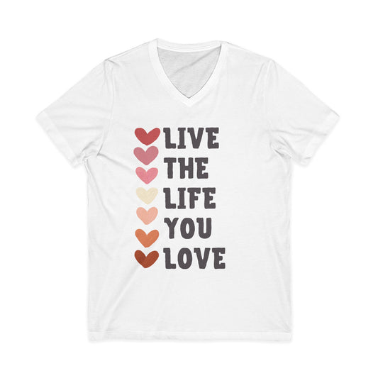 LIVE THE LIFE YOU LOVE v-neck tee