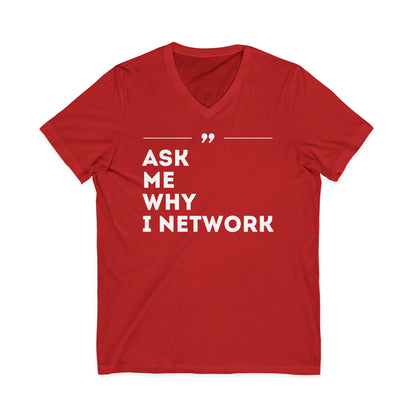 ASK ME WHY I NETWORK v-neck tee