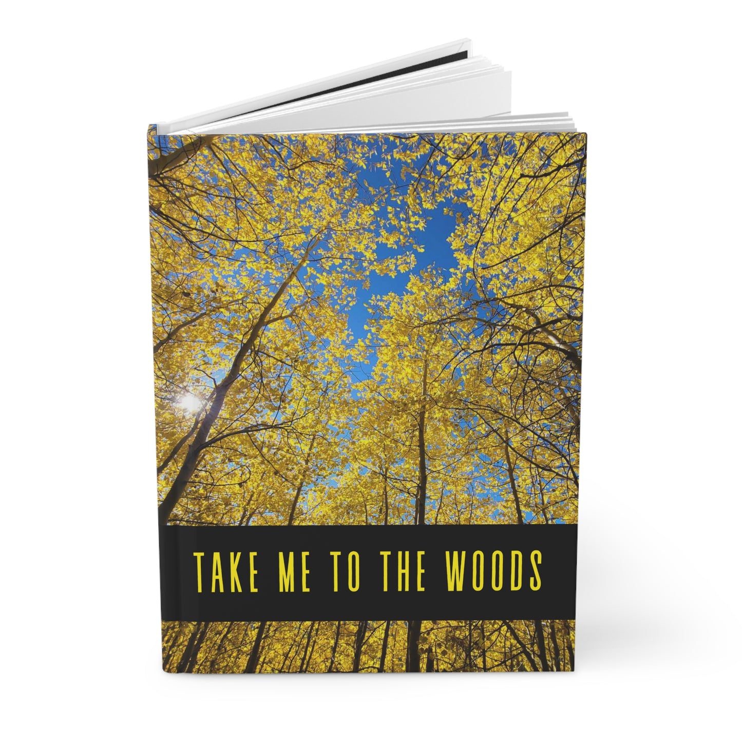 TAKE ME TO THE WOODS (Aspens) Hardcover Journal