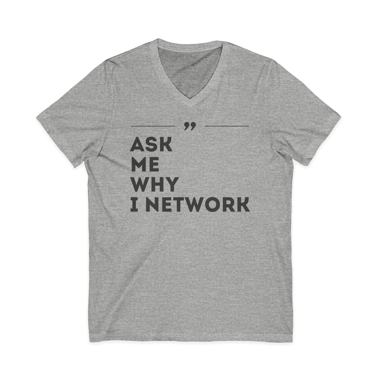 ASK ME WHY I NETWORK v-neck tee