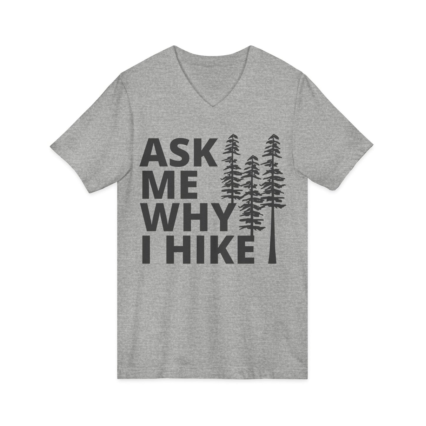 ASK ME WHY I HIKE tee