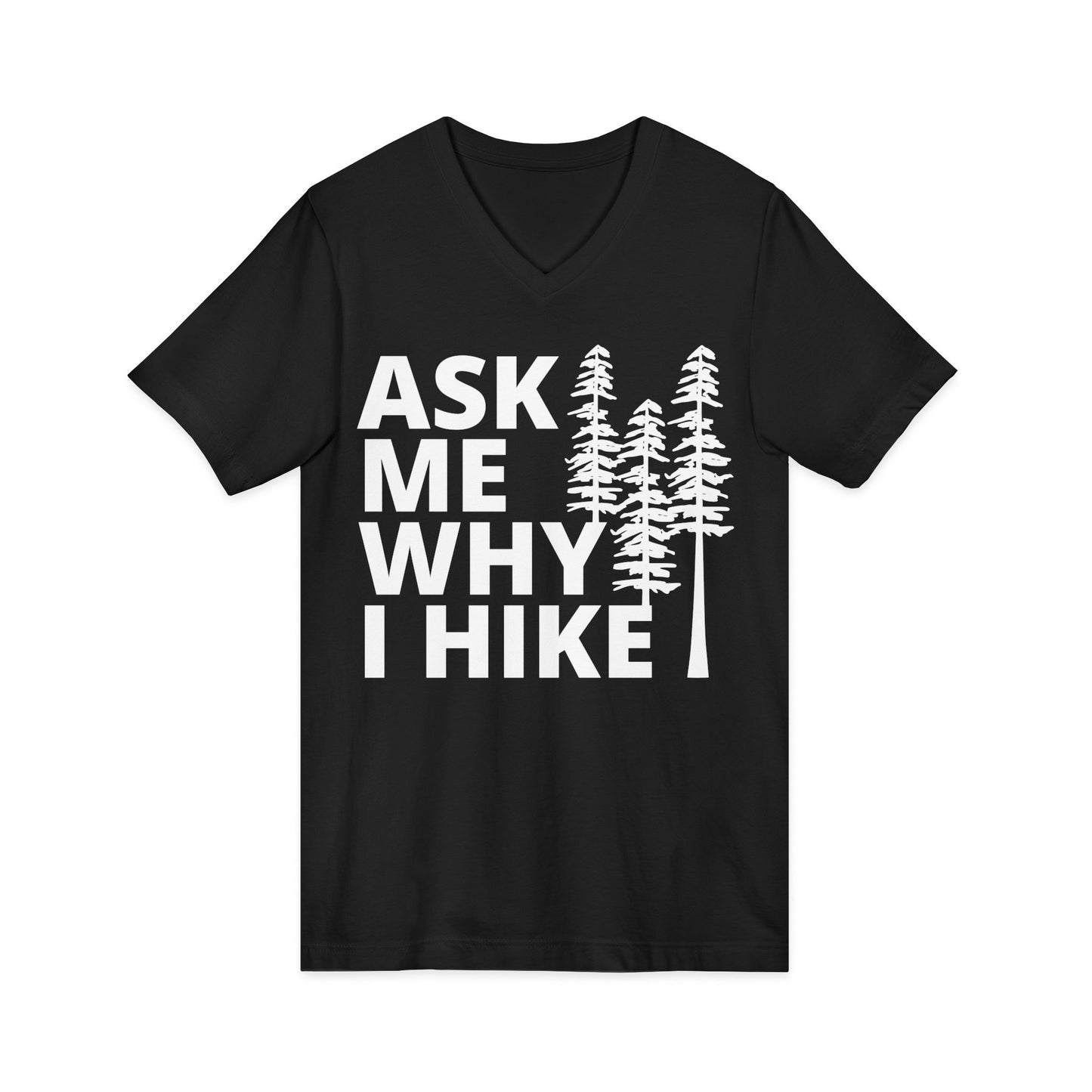ASK ME WHY I HIKE tee