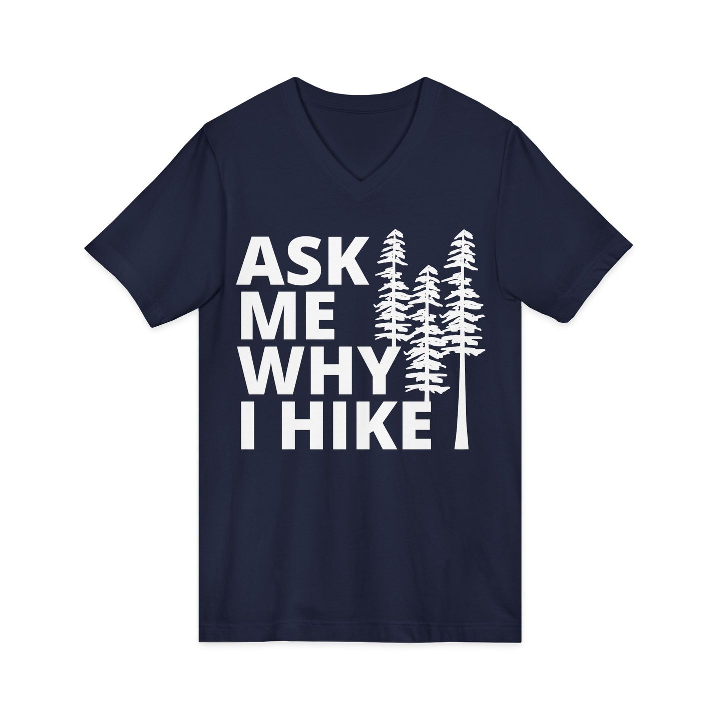 ASK ME WHY I HIKE tee